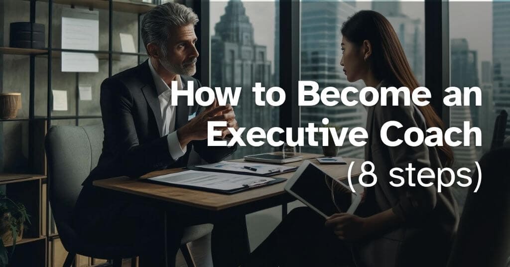 How to become an executive coach in 8 steps
